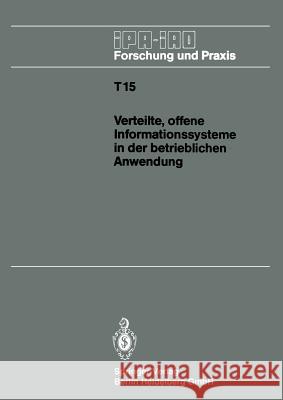 Verteilte, Offene Informationssysteme in Der Betrieblichen Anwendung: Iao-Forum 25. Januar 1990 in Stuttgart Bullinger, Hans-Jörg 9783540523529