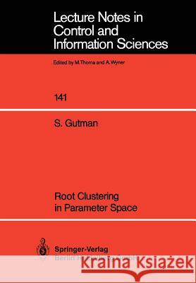 Root Clustering in Parameter Space Shaul Gutman 9783540523611 Not Avail