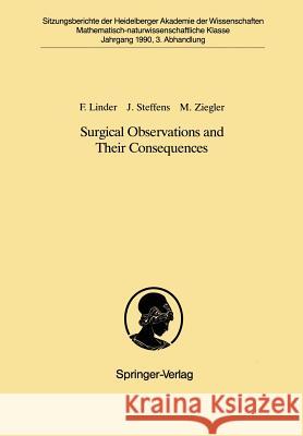 Surgical Observations and Their Consequences: Vorgelegt in Der Sitzung Vom 18. November 1989 Linder, Fritz 9783540523635 Not Avail