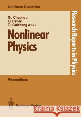 Nonlinear Physics: Proceedings of the International Conference, Shanghai, People's Rep. of China, April 24-30, 1989 Gu, Chaohao 9783540523895 Not Avail