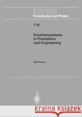 Expertensysteme in Produktion Und Engineering: Iao-Forum 25. April 1990 in Stuttgart Bullinger, Hans-Jörg 9783540524250