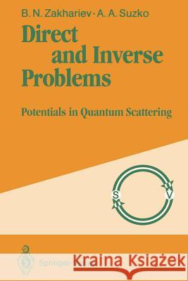 Direct and Inverse Problems: Potentials in Quantum Scattering Zakhariev, Boris N. 9783540524847 Springer