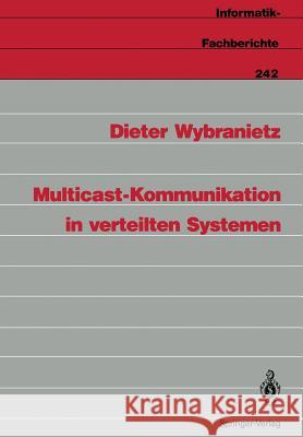 Multicast-Kommunikation in verteilten Systemen Dieter Wybranietz 9783540525516 Springer-Verlag Berlin and Heidelberg GmbH & 