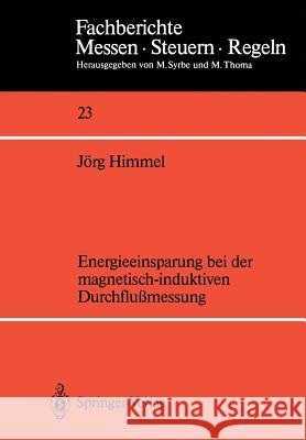 Energieeinsparung Bei Der Magnetisch-Induktiven Durchflußmessung Himmel, Jörg 9783540526209 Springer-Verlag