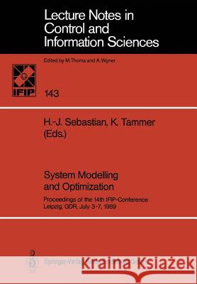 System Modelling and Optimization: Proceedings of the 14th Ifip-Conference Leipzig, Gdr, July 3-7, 1989 H. -J Sebastian K. Tammer 9783540526599 Springer-Verlag