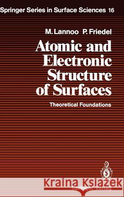 Atomic and Electronic Structure of Surfaces: Theoretical Foundations Cardona, Manuel 9783540526827