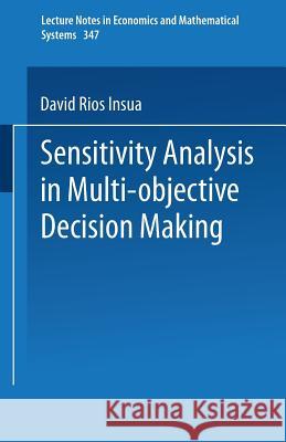 Sensitivity Analysis in Multi-Objective Decision Making Rios Insua, David 9783540526926 Springer-Verlag