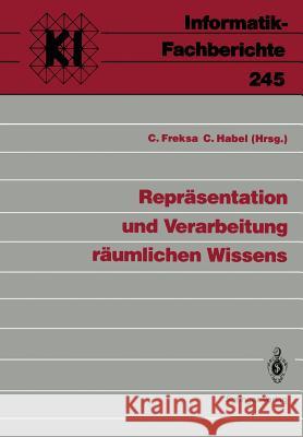 Repräsentation Und Verarbeitung Räumlichen Wissens Freksa, Christian 9783540527589