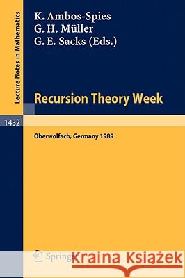 Recursion Theory Week: Proceedings of a Conference held in Oberwolfach, FRG, March 19-25, 1989 Klaus Ambos-Spies, Gert H. Müller, Gerald E. Sacks 9783540527725
