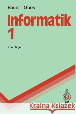 Informatik 1: Eine Einführende Übersicht Bauer, Friedrich L. 9783540527909 Springer