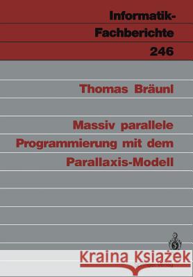 Massiv parallele Programmierung mit dem Parallaxis-Modell Thomas Bräunl 9783540528531 Springer-Verlag Berlin and Heidelberg GmbH & 