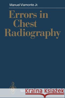 Errors in Chest Radiography Manuel Jr. Viamonte 9783540529064 Springer-Verlag