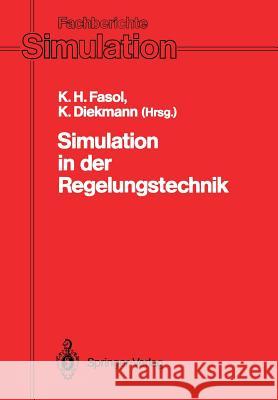 Simulation in der Regelungstechnik Karl H. Fasol, Klaus Diekmann 9783540529422