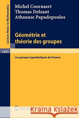 Geometrie Et Theorie Des Groupes: Les Groupes Hyperboliques de Gromov Coornaert, Michel 9783540529774 Springer