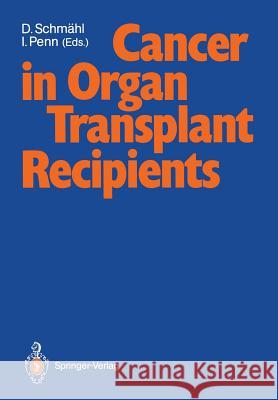 Cancer in Organ Transplant Recipients Dietrich Schmahl Israel Penn 9783540530206