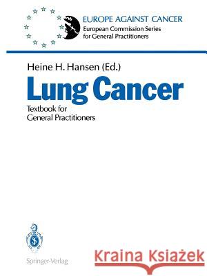 Lung Cancer: Textbook for General Practitioners Hansen, Heine H. 9783540530756