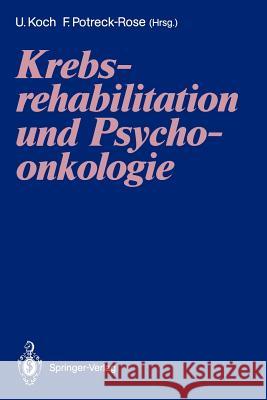 Krebsrehabilitation Und Psychoonkologie Potreck-Rose, Friederike 9783540530947 Not Avail