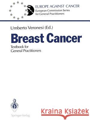 Breast Cancer: Textbook for General Practitioners Veronesi, Umberto 9783540531029