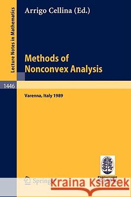 Methods of Nonconvex Analysis : Lectures given at the 1st Session of the Centro Internazionale Matematico Estivo (C.I.M.E.) held at Varenna, Italy, June 15-23, 1989 Arrigo Cellina Ivar Ekeland Paolo Marcellini 9783540531203 Springer