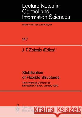 Stabilization of Flexible Structures: Third Working Conference Montpellier, France, January 1989 J.P. Zolesio 9783540531616
