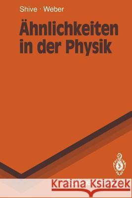 Ähnlichkeiten in Der Physik: Zusammenhänge Erkennen Und Verstehen Shive, John N. 9783540532040