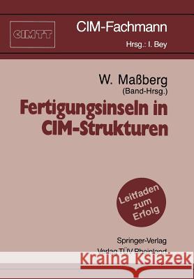 Fertigungsinseln in CIM-Strukturen Wolfgang Maßberg 9783540532439 Springer-Verlag Berlin and Heidelberg GmbH & 