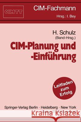 CIM-Planung Und -Einführung: Ein Leitfaden Für Die Praxis Schulz, Herbert 9783540532521 Springer