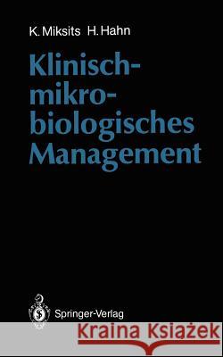 Klinisch-mikrobiologisches Management Klaus Miksits, Helmut Hahn 9783540532620