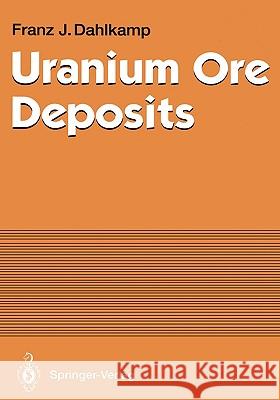 Uranium Ore Deposits Franz J. Dahlkamp 9783540532644 Springer