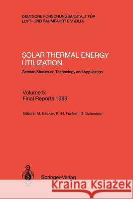 Solar Thermal Energy Utilization: German Studies on Technology and Application Becker, Manfred 9783540532699 Not Avail