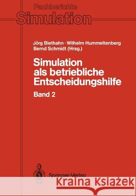 Simulation als betriebliche Entscheidungshilfe: Band 2 Jörg Biethahn, Wilhelm Hummeltenberg, Bernd Schmidt 9783540532897 Springer-Verlag Berlin and Heidelberg GmbH & 