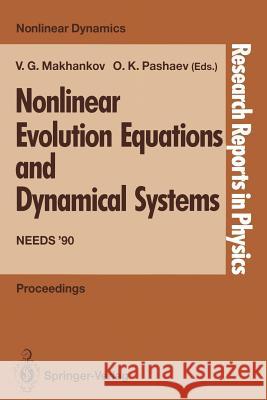Nonlinear Evolution Equations and Dynamical Systems: Needs '90 Makhankov, Vladimir G. 9783540532941 Springer
