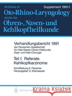 Teil I: Referate: Teilresektionen des Kehlkopfes bei Karzinomen. Hals-Nasen-Ohren-Krankheiten bei Kindern Konrad Fleischer 9783540533214