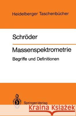 Massenspektrometrie: Begriffe Und Definitionen Schröder, Ernst 9783540533290 Springer