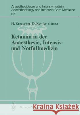 Ketamin in Der Anaesthesie, Intensiv- Und Notfallmedizin Kreuscher, Hermann 9783540533900 Not Avail