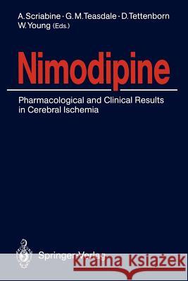 Nimodipine: Pharmacological and Clinical Results in Cerebral Ischemia Scriabine, Alexander 9783540534051 Springer