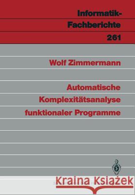 Automatische Komplexitätsanalyse Funktionaler Programme Zimmermann, Wolf 9783540534303 Springer