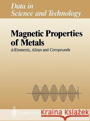 Magnetic Properties of Metals: D-Elements, Alloys and Compounds Wijn, H. P. J. 9783540534853