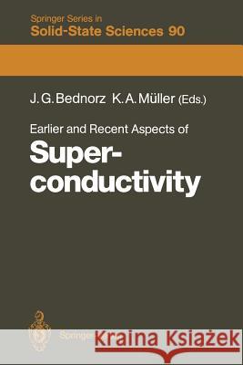 Earlier and Recent Aspects of Superconductivity: Lectures from the International School, Erice, Trapani, Sicily, July 4-16, 1989 Bednorz, J. Georg 9783540534983 Springer-Verlag