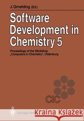 Software Development in Chemistry 5: Proceedings of the 5th Workshop 