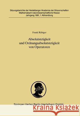 Absolutstetigkeit Und Ordnungsabsolutstetigkeit Von Operatoren: Vorgelegt in Der Sitzung Vom 30. Juni 1990 Von Helmut H. Schaefer Räbiger, Frank 9783540535652 Not Avail
