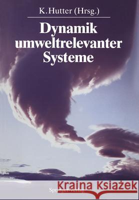 Dynamik Umweltrelevanter Systeme Hutter, Kolumban 9783540535973 Springer-Verlag
