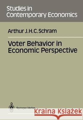 Voter Behavior in Economics Perspective Arthur J. H. C. Schram 9783540536505 Springer-Verlag