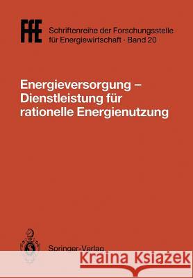 Energieversorgung-- Dienstleistung Für Rationelle Energienutzung: Vde/VDI/Gfpe-Tagung in Schliersee Am 2./3. Mai 1991 Energietechnische Gesellschaft Im Vde (E 9783540536925 Not Avail