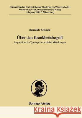 Über Den Krankheitsbegriff: Dargestellt an Der Typologie Menschlicher Mißbildungen Chuaqui, Benedicto 9783540537281 Not Avail