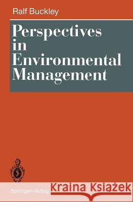 Perspectives in Environmental Management Ralf Buckley 9783540538158 Springer-Verlag