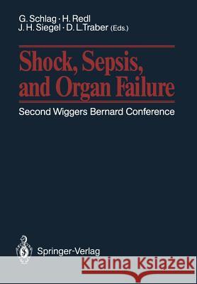 Shock, Sepsis, and Organ Failure: Second Wiggers Bernard Conference May 27-30, 1990, Schloß Dürnstein, Austria Schlag, Günther 9783540538318