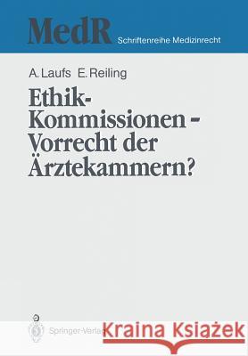 Ethik-Kommissionen -- Vorrecht Der Ärztekammern? Laufs, Adolf 9783540538349 Springer