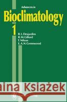 Advances in Bioclimatology 1 R. L. Desjardins R. M. Gifford T. Nilson 9783540538431 Not Avail