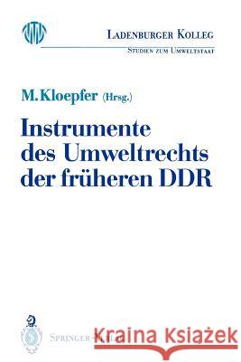Instrumente Des Umweltrechts Der Früheren Ddr Kloepfer, Michael 9783540538547 Springer